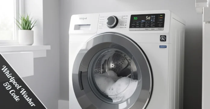 Whirlpool Washer 5D Code error displayed on washer panel